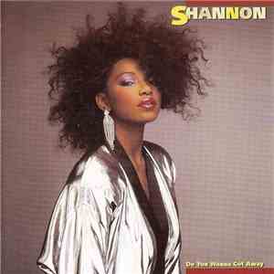 Shannon - Do You Wanna Get Away