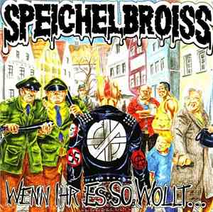Speichelbroiss - Wenn Ihr Es So Wollt...