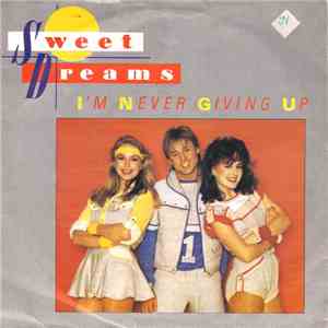 Sweet Dreams - I'm Never Giving Up