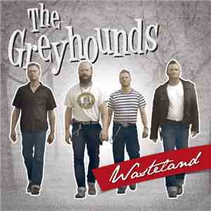 The Greyhounds  - Wasteland