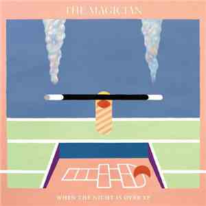 The Magician  - When The Night Is Over EP