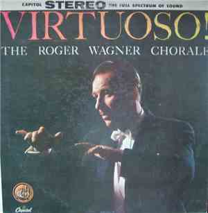 The Roger Wagner Chorale - Virtuoso!