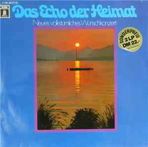Various - Das Echo Der Heimat (Neues Volkstümliches Wunschkonzert)