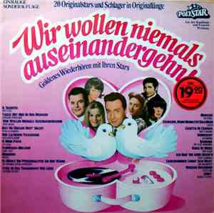 Various - Wir Wollen Niemals Auseinandergehn! - Goldenes Wiederhören Mit Ih ...