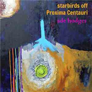 Ade Hodges - Starbirds Off Proxima Centauri