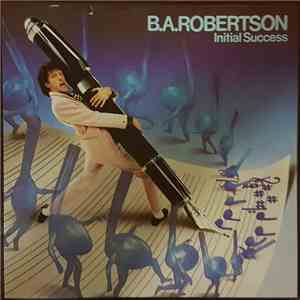 B. A. Robertson - Initial Success