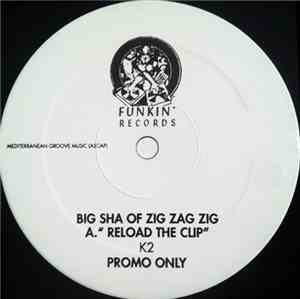 Big Sha of Zig Zag Zig - Reload The Clip