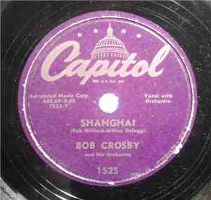 Bob Crosby And His Orchestra - Shanghai / That Naughty Waltz