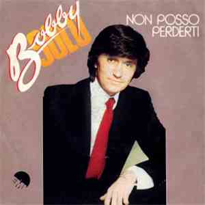 Bobby Solo - Non posso perderti
