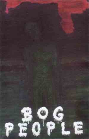 Bog People - 81 In 09: The Radiation Years