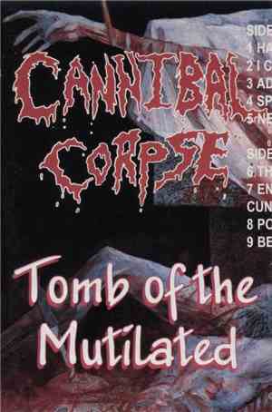 Cannibal Corpse - Tomb Of The Mutilated