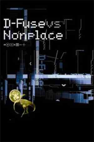 D-Fuse vs. Nonplace - D-Fuse vs. Nonplace
