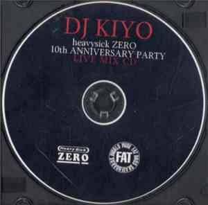 DJ Kiyo - Heavysick Zero 10th Anniversary Party Live Mix CD