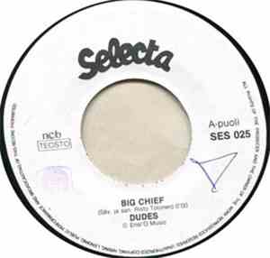 Dudes  - Big Chief