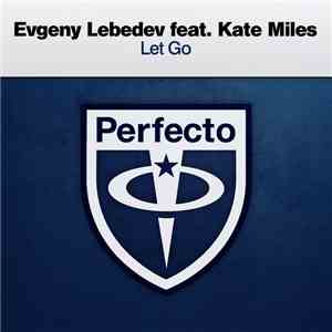 Evgeny Lebedev  Feat. Kate Miles - Let Go