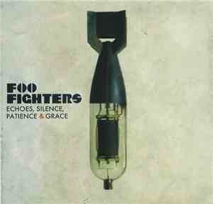 Foo Fighters - Echoes, Silence, Patience & Grace