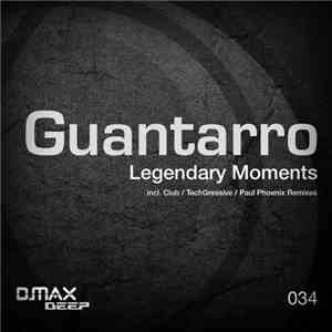 Guantarro - Legendary Moments