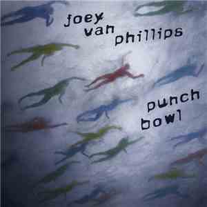Joey Van Phillips - Punch Bowl