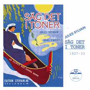 Jules Sylvain - Säg Det I Toner - 1927-33