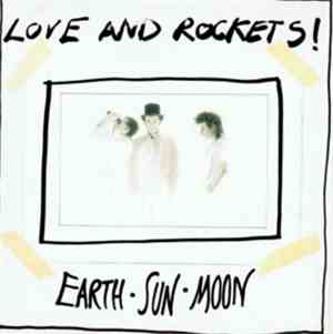 Love And Rockets - Earth • Sun • Moon