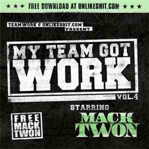Mack Twon - My Team Got Work (Vol. 4)