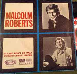Malcolm Roberts - Please Don't Go Away / Picking Up The Pieces
