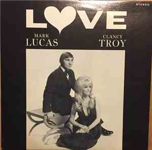 Mark Lucas , Clancy Troy - Love