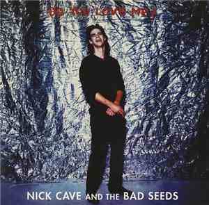 Nick Cave And The Bad Seeds - Do You Love Me ?