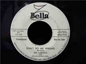 Pat La Rocca with The Bellatones Orchestra - Don't Do Me Wrong