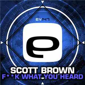Scott Brown - Fuck What You Heard