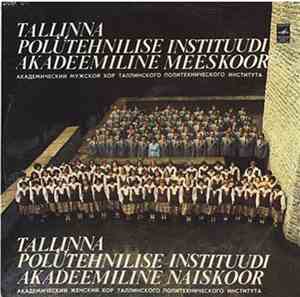 Tallinna Polütehnilise Instituudi Akadeemiline Meeskoor / Tallinna Polütehn ...