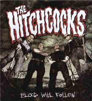 The Hitchcocks - Blood Will Follow
