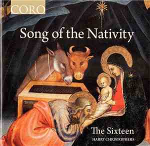 The Sixteen, Harry Christophers - Song of the Nativity