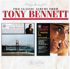 Tony Bennett - I Left My Heart In San Francisco/I Wanna Be Around