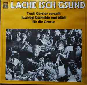 Trudi Gerster - Lach Isch Gsund - Trudi Gerster Verzellt Luschtigi Gschicht ...