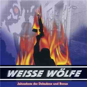 Weisse Wölfe - Jahrzehnte Der Dekadenz Und Bonus