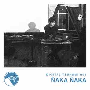 Ñaka Ñaka - Digital Tsunami 068