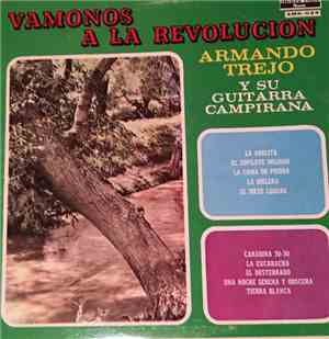 Armando Trejo Y Su Guitara Campirana - Vamonos A La Revolucion