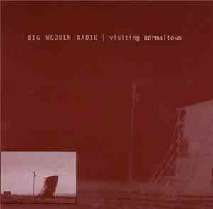 Big Wooden Radio - Visiting Normaltown