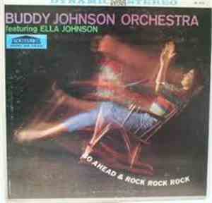 Buddy Johnson And His Orchestra - Go Ahead & Rock Rock Rock