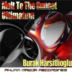 Burak Harsitlioglu - Melt To The Sunset