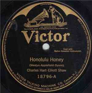 Charles Hart  - Elliott Shaw - Honolulu Honey / Sweet Hawaiian Girl Of Mine