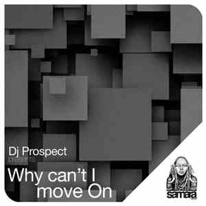 DJ Prospect - Why Can't I Move On