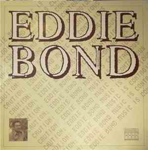 Eddie Bond - Caution: Eddie Bond Music Is Contagious