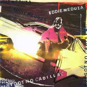 Eddie Meduza - Ain't Got No Cadillac
