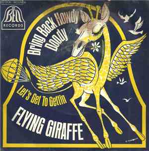 Flying Giraffe - Bring Back Howdy Doody / Let's Get To Gettin