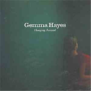 Gemma Hayes - Hanging Around