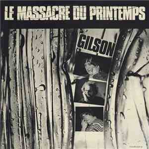 Gilson - Le Massacre Du Printemps