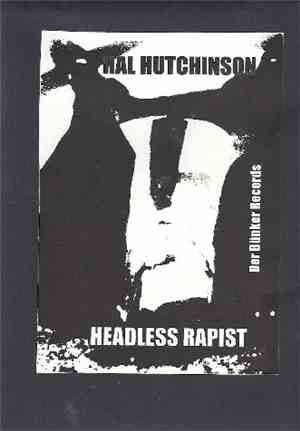 Hal Hutchinson, Headless Rapist - Untitled