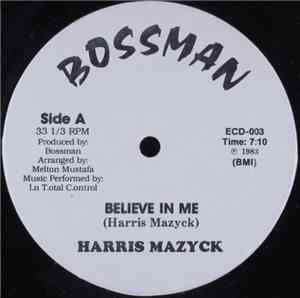 Harris Mazyck - Believe Me / More Power To You